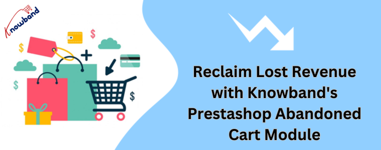 Recupera le entrate perse con il modulo carrello abbandonato Prestashop di Knowband