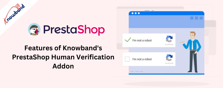 Funzionalità del componente aggiuntivo di verifica umana PrestaShop di Knowband