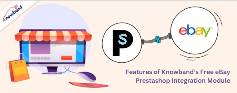 Features of Knowband’s Free eBay Prestashop Integration Module