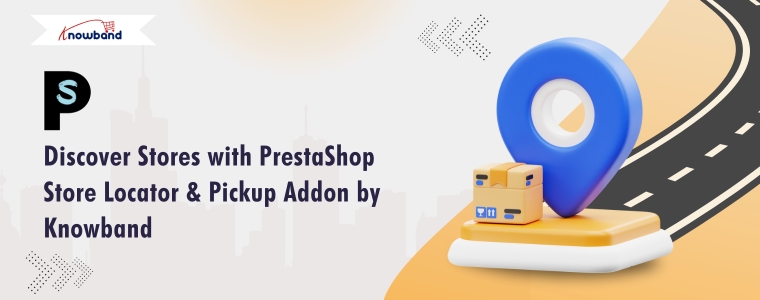 Descubra lojas com o Localizador de Lojas PrestaShop e Complemento de Retirada da Knowband
