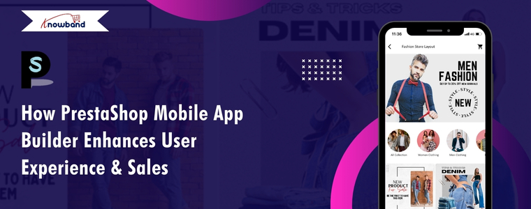 Come PrestaShop Mobile App Builder migliora l'esperienza utente e le vendite