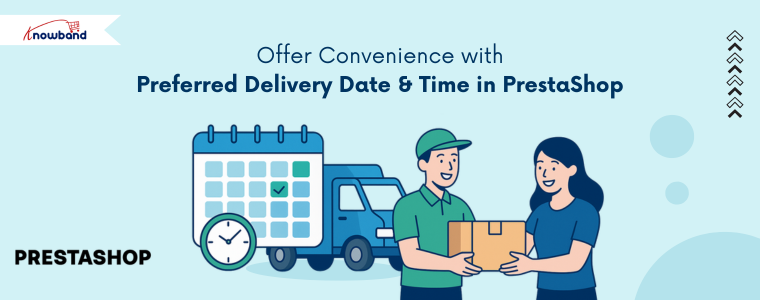 Knowband's PrestaShop Preferred Delivery Time addon – now customers can select delivery date and time during the checkout for a convenient online shopping experience.