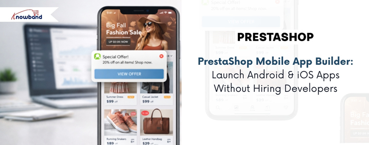 Top 5 Must-Have Features of Mobile App for Prestashop