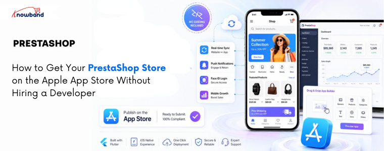 PrestaShop iOS App Maker helping merchants launch a mobile app on the Apple App Store without coding